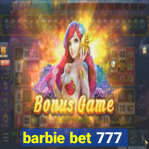 barbie bet 777